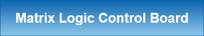Matrix Logic Control Board